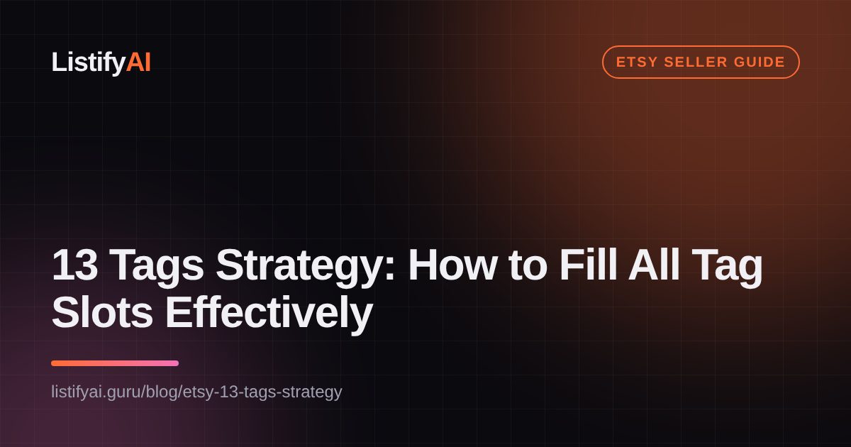 13 Tags Strategy: How to Fill All Tag Slots Effectively