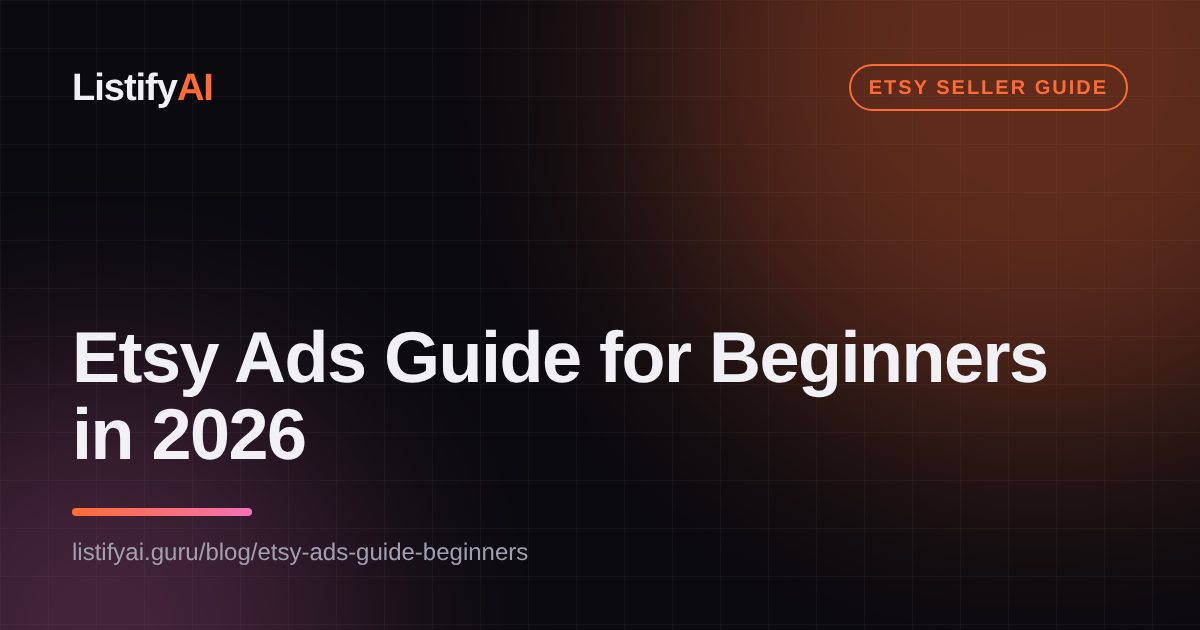 Etsy Ads Guide for Beginners in 2026