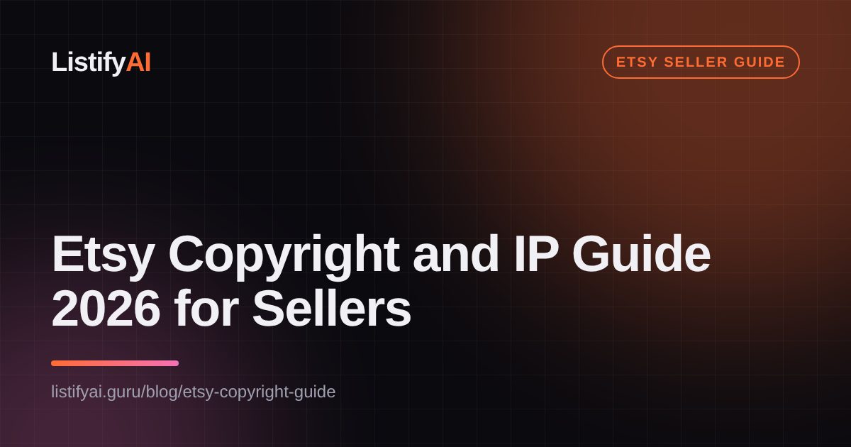 Etsy Copyright and IP Guide 2026 for Sellers