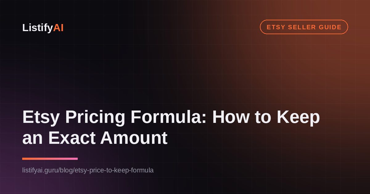 How to Price on Etsy to Keep an Exact Amount: the (Goal + 0.45) ÷ 0.905 Formula