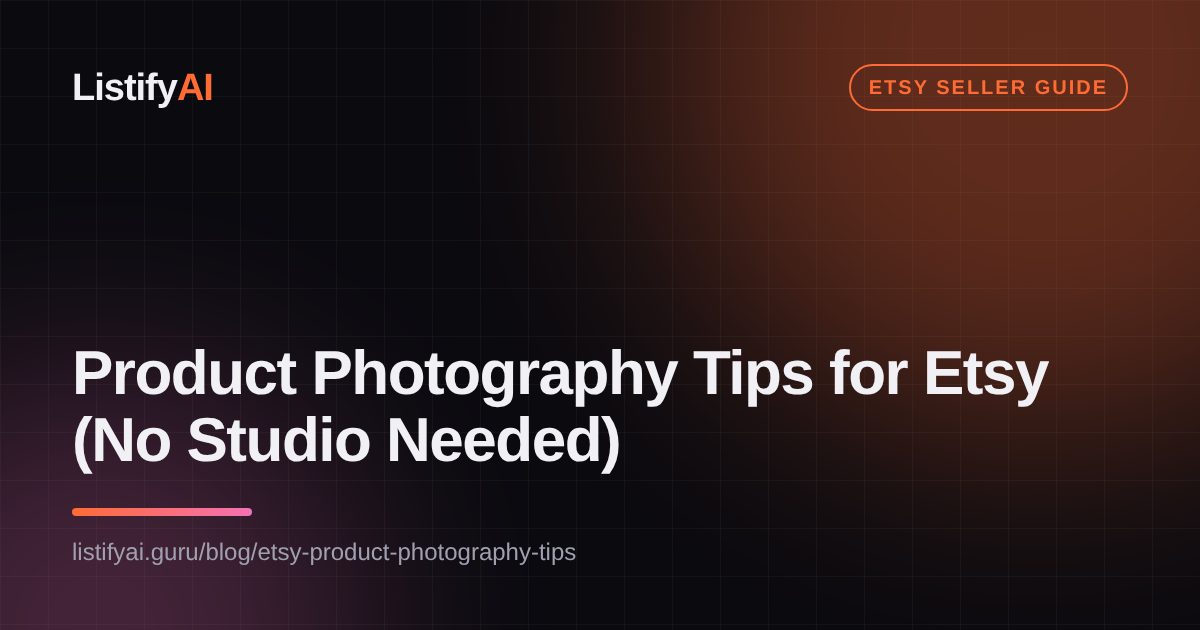 Product Photography Tips for Etsy (No Studio Needed)