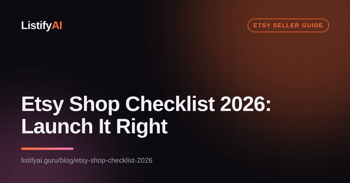 Etsy Shop Checklist 2026: Launch It Right