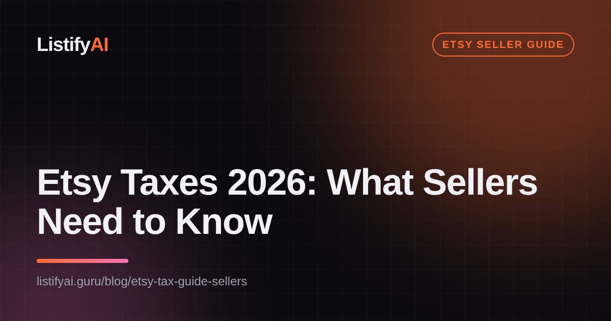 Etsy Taxes 2026: What Sellers Need to Know