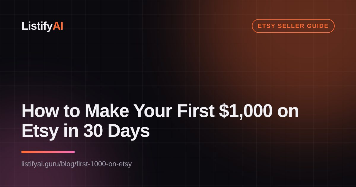 How to Make Your First $1,000 on Etsy in 30 Days