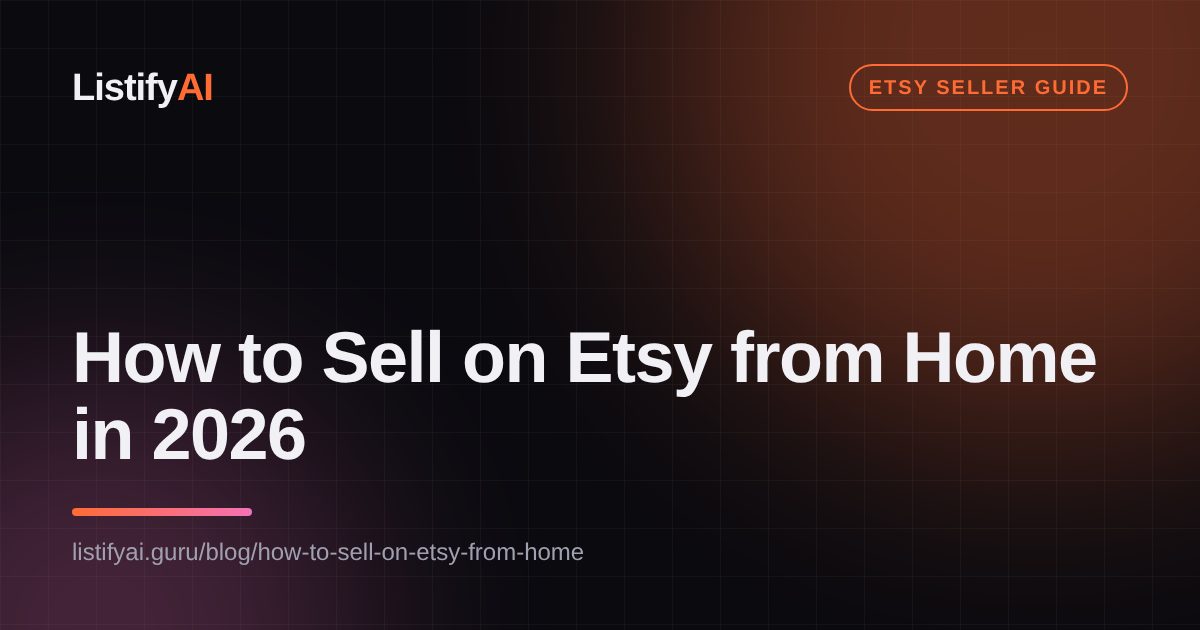 How to Sell on Etsy from Home in 2026