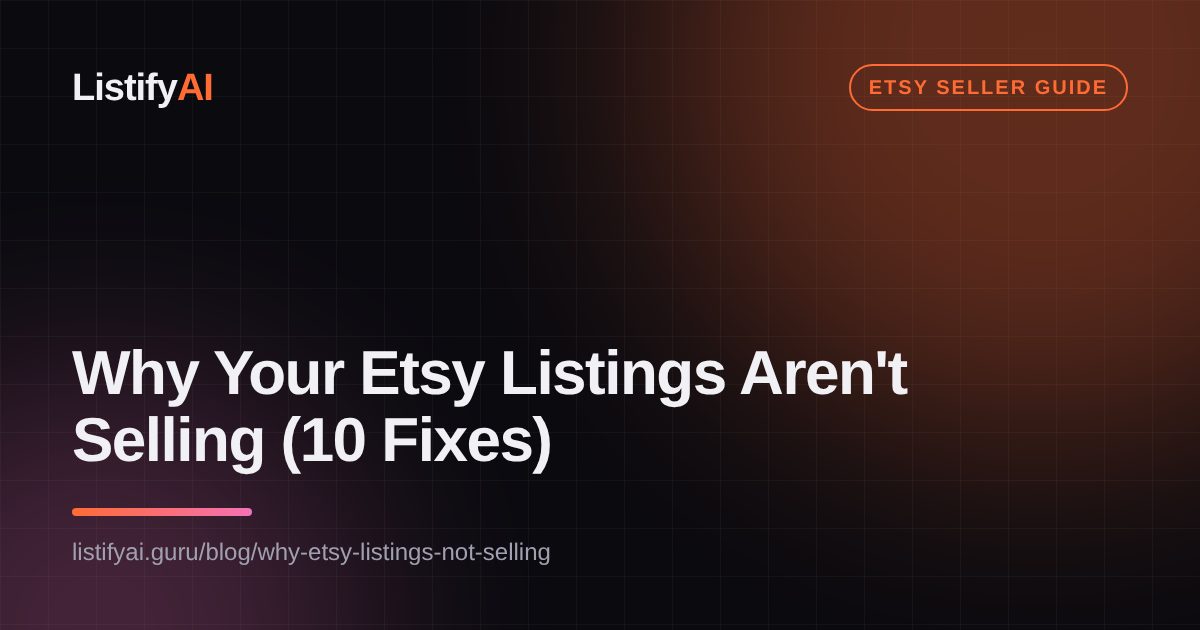Why Your Etsy Listings Aren't Selling (10 Fixes)