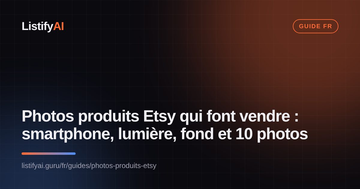 Photos produits Etsy qui font vendre : smartphone, lumière, fond et 10 photos